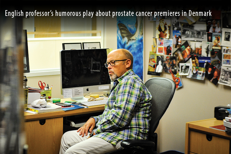 English professors humorous play about prostate cancer premieres in Denmark