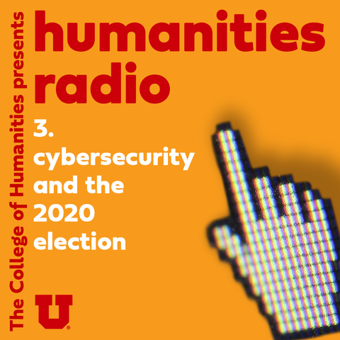 Humanities Radio Cybersecurity And The 2020 Election