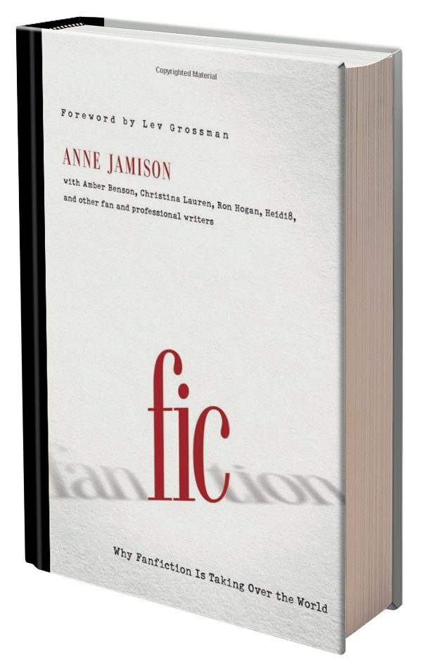 Fic: Why Fanfiction Is Taking Over the World by Anne Jamison